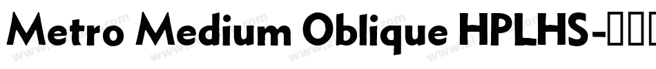 Metro Medium Oblique HPLHS字体转换